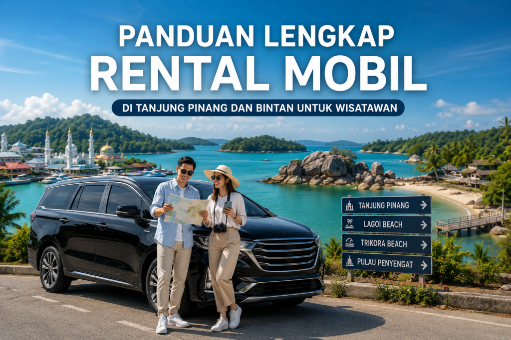 Rental mobil di Tanjung Pinang dan Bintan untuk wisatawan